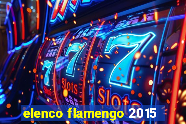 elenco flamengo 2015